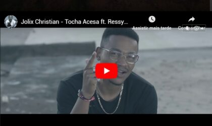 Jolix Christian “Tocha Acesa” feat. Ressy Ryan ( Vídeo Oficial )