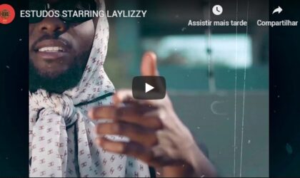 Laylizzy- Estudos Starring (Video Oficial)