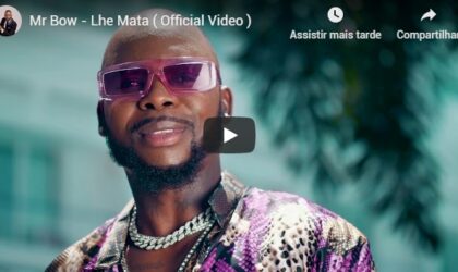 Mr Bow – Lhe Mata ( Video Oficial )