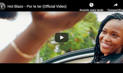 Hot Blaze – Por te ter (Video Oficial)