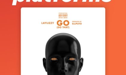 Laylizzy- Go (Do That) (Escute aqui)