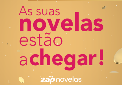 ZAP Novelas: As suas novelas estão a chegar