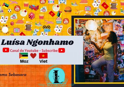 Youtuber Luísa Ngonhamo leva Moçambique à Vietname 