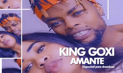 King Goxi lança a música “Amante”