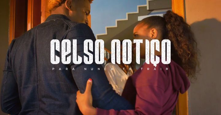 Celso Notiço- Para nunca te trair (Vídeo Oficial)