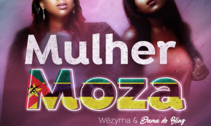 Wézyma e Dama do Bling prestam homenagem à  “Mulher Moza” com as suas vozes
