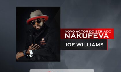 Joe Williams é o novo integrante do seriado moçambicano “Nakufeva”