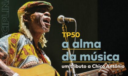 TP50 apresenta “A Alma da Música: Um tributo a Chico António”