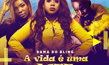 Dama do Bling descobre que “A vida é uma life” com The Three e Wezyma em tempos difíceis