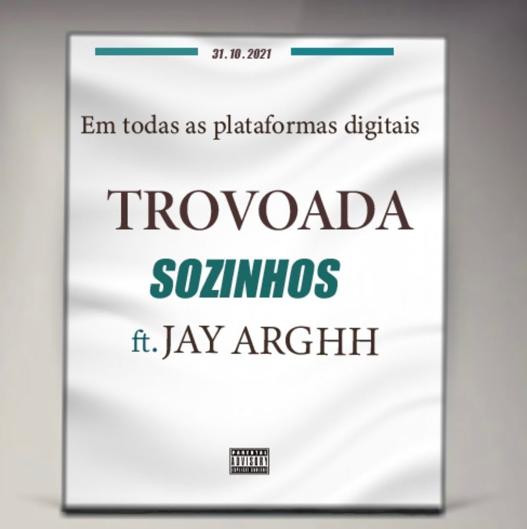 Trovoada disponibiliza a sua música com Jay Arghh intitulada “Sozinhos”