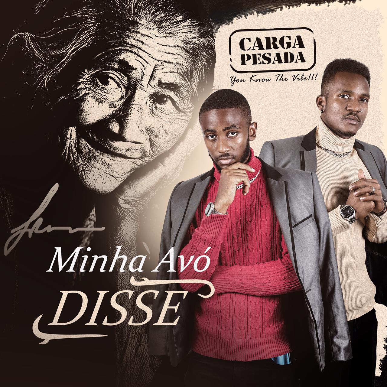 “Minha Avó disse” nova música da Carga Pesada