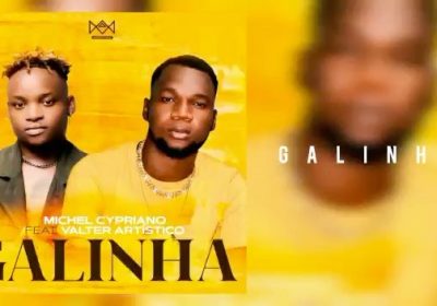 Michel Cypriano e Válter Artístico lançam a música “Galinha” com ritmos de Tete e Beira