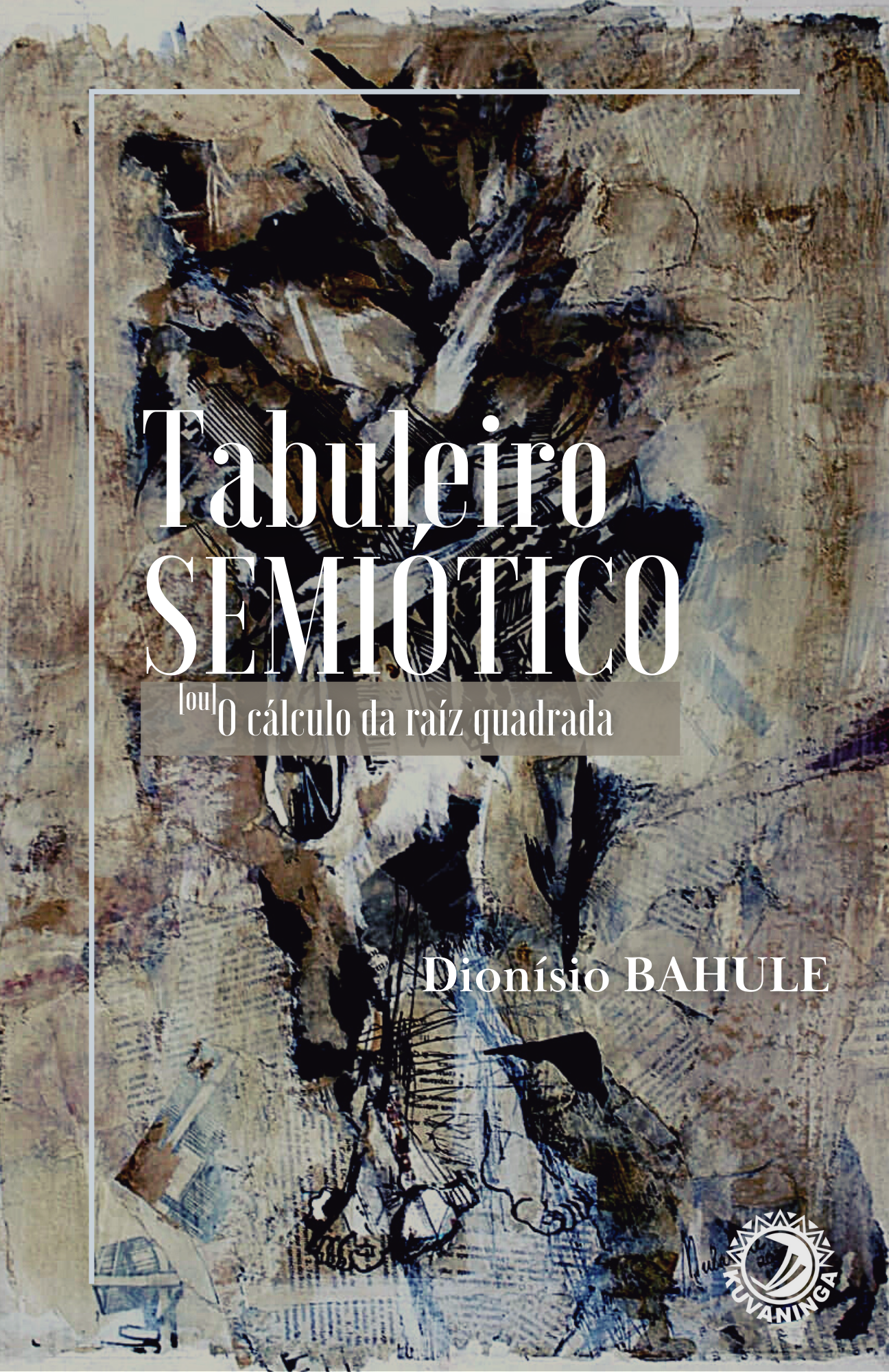 Dionísio Bahule lança “Tabuleiro semiótico”, obra que cruza narrativa e crítica