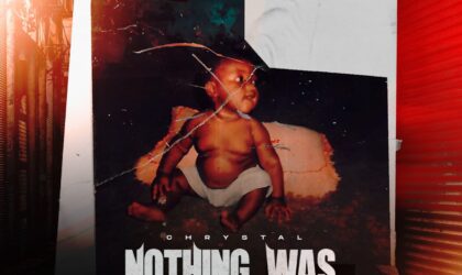 Rapper Chrystal lança a sua 1ª EP intitulada “Nothing was the same”
