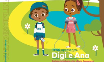 TP50 REPÕE “DIGI & ANA” PARA CELEBRAR O DIA DA INTERNACIONAL DA CRIANÇA