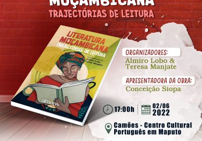 Camões acolhe o lançamento do livro “Literatura Moçambicana- Trajectórias de Leitura”