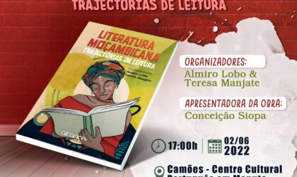 Camões acolhe o lançamento do livro “Literatura Moçambicana- Trajectórias de Leitura”