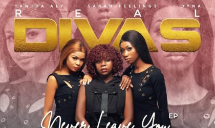 Real Divas lançam a EP “Never Leave You” em todas as plataformas digitais