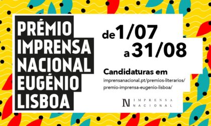 Já estão abertas as candidaturas ao Prémio Imprensa Nacional/Eugénio Lisboa 2022
