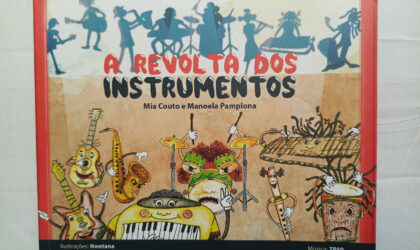 “A Revolta dos Instrumentos” – livro infanto-juvenil de Mia Couto e Manoela Pamplona