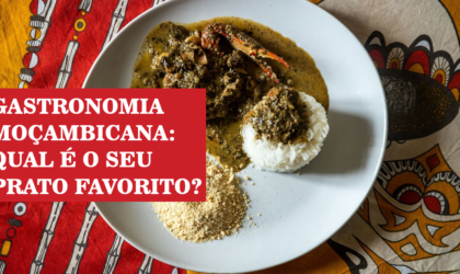 Gastronomia moçambicana: Qual é o seu prato favorito?