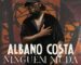 Albano Costa lança a música “Ninguém Muda”