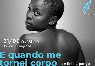 Sarau cultural “E quando me tornei corpo” com Énia Lipanga