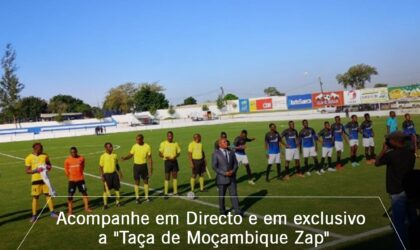 Acompanhe em directo e em exclusivo a Taça de Moçambique Zap