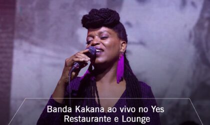 Banda Kakana ao vivo no YES Restaurante e Lounge