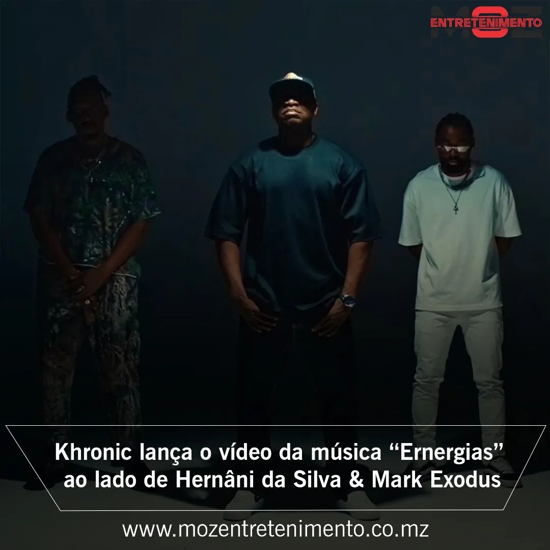 Khronic lança o vídeo da música “Ernergias” ao lado de Hernâni da Silva & Mark Exodus