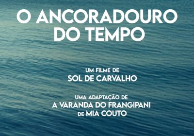 “O Ancoradouro do Tempo”: Novo filme de Sol de Carvalho estreia neste mês de Junho nos cinemas