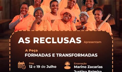 Reclusas de Ndlavela sobem ao palco com “Formadas e Transformadas” no Cine Teatro Gilberto Mendes