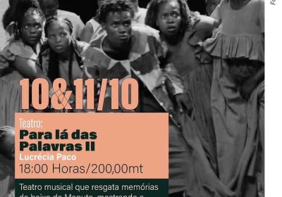 “Para Lá das Palavras II” regressa ao palco da Casa Velha sob direcção da Lucrécia Paco