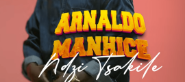 Arnaldo Manhiça lança “Ndzi Tsakile” e celebra o amor no seu novo vídeo