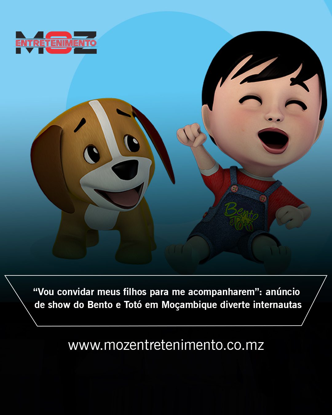 “Vou convidar meus filhos para me acompanharem”: anúncio de show do Bento e Totó em Moçambique diverte internautas