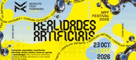 Maputo Fast Forward celebra 10 anos com festival dedicado às “Realidades Artificiais”