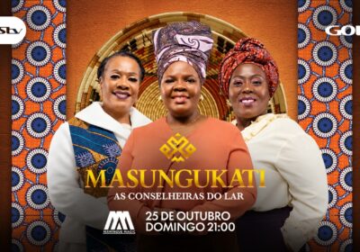Maningue Magic estreia “Masungukati – As Conselheiras do Lar”, novo reality show moçambicano